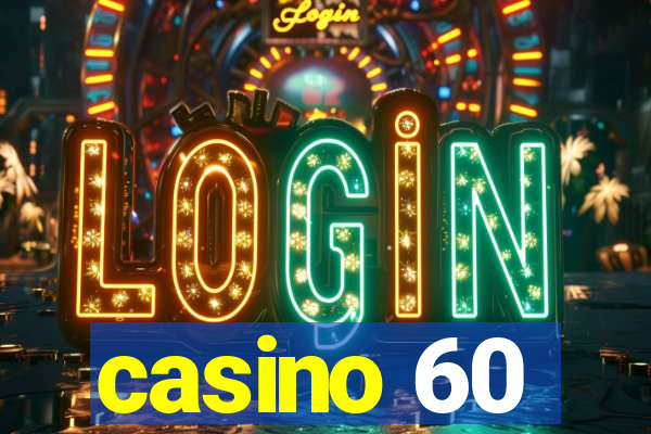 casino 60