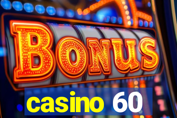 casino 60