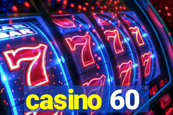 casino 60