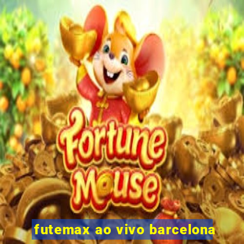 futemax ao vivo barcelona