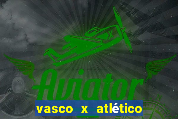 vasco x atlético mg onde assistir