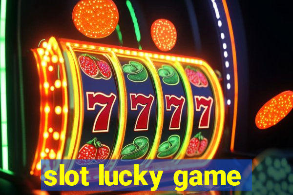 slot lucky game