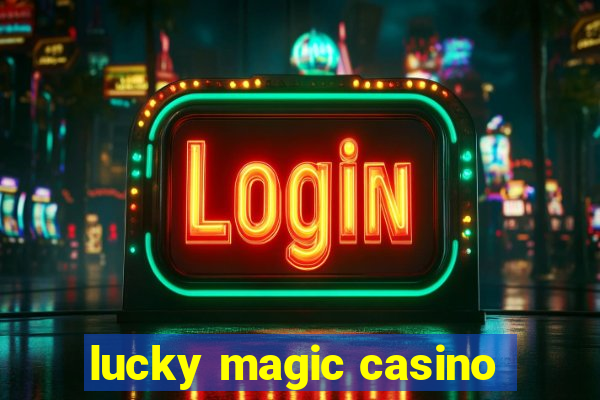 lucky magic casino