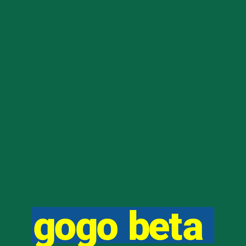 gogo beta