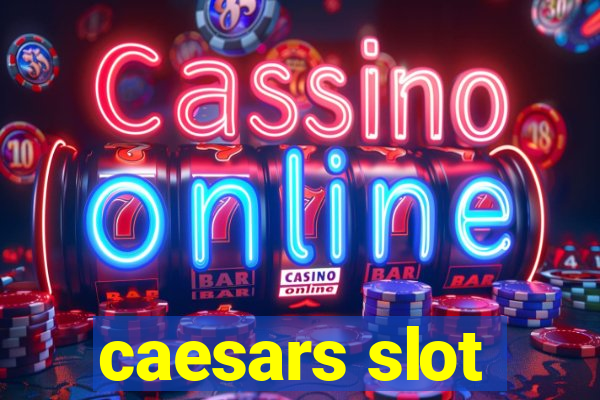 caesars slot