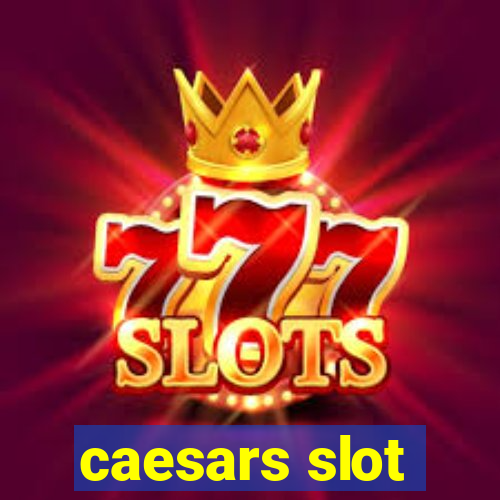 caesars slot