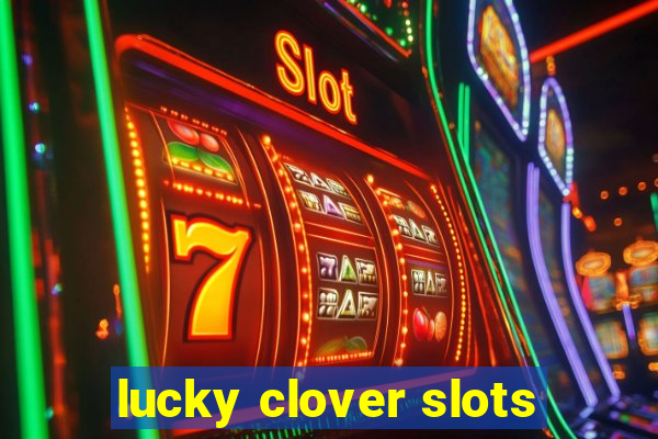 lucky clover slots