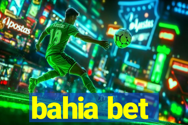 bahia bet