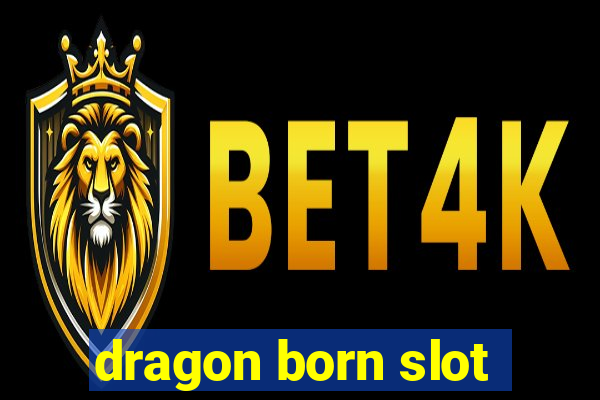 dragon born slot