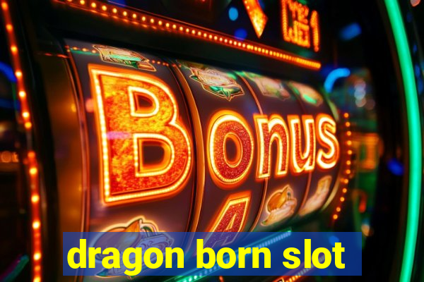 dragon born slot