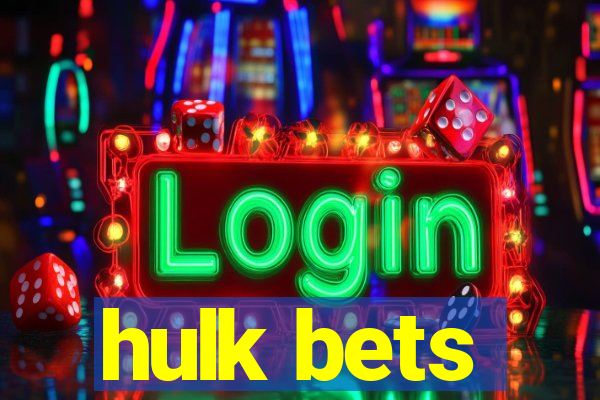 hulk bets