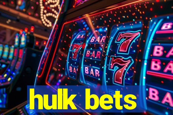 hulk bets