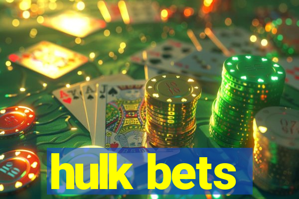 hulk bets