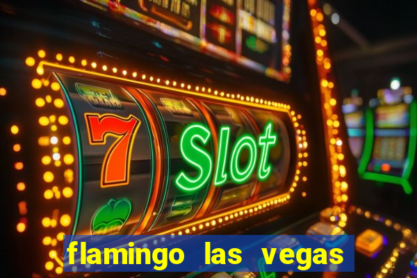 flamingo las vegas - hotel & casino