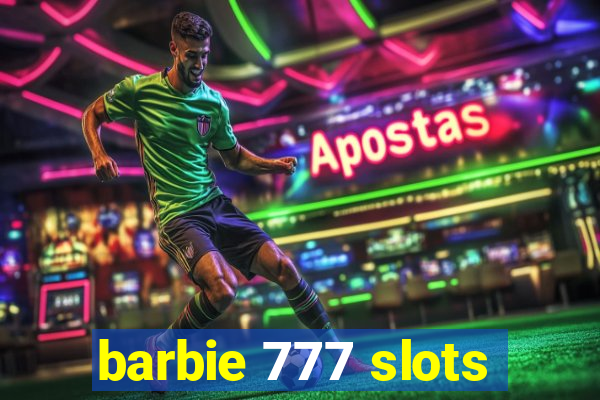 barbie 777 slots