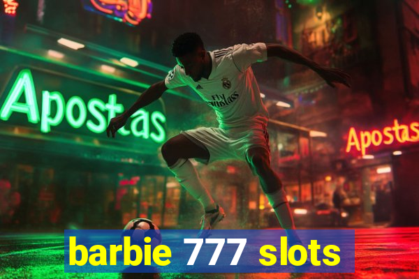 barbie 777 slots