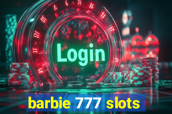 barbie 777 slots