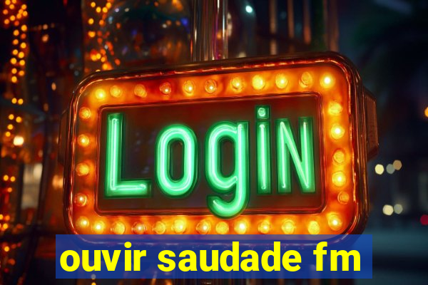 ouvir saudade fm