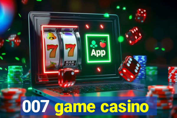 007 game casino