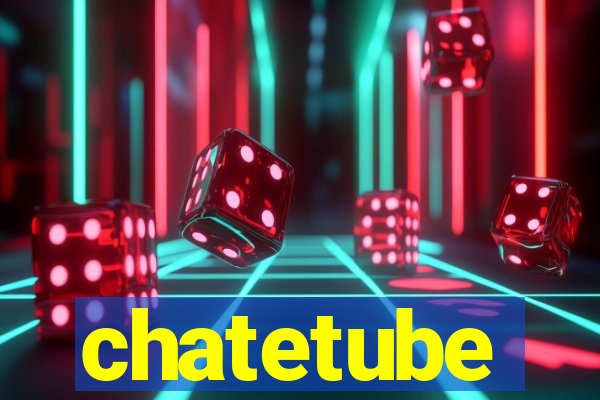 chatetube