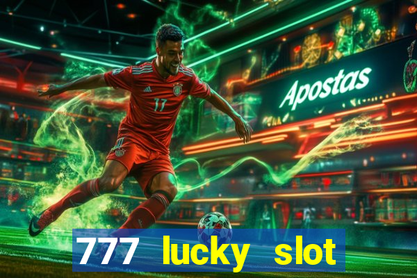 777 lucky slot online casino