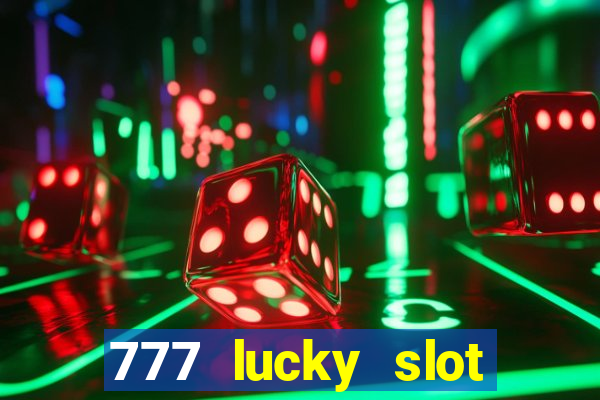 777 lucky slot online casino