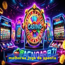 melhores jogo de aposta