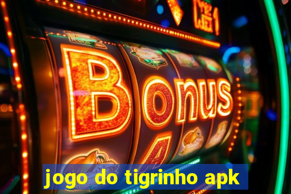 jogo do tigrinho apk