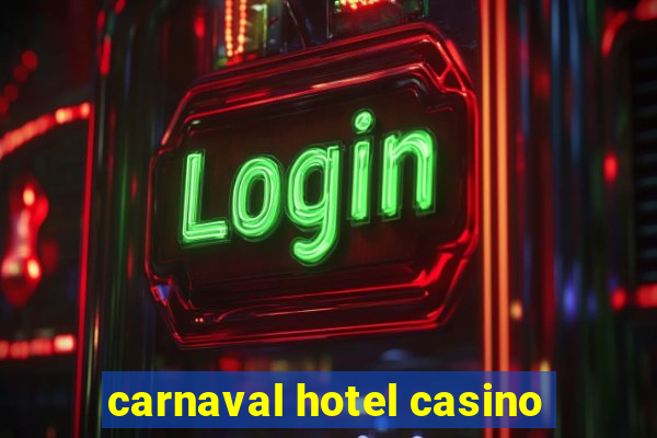 carnaval hotel casino