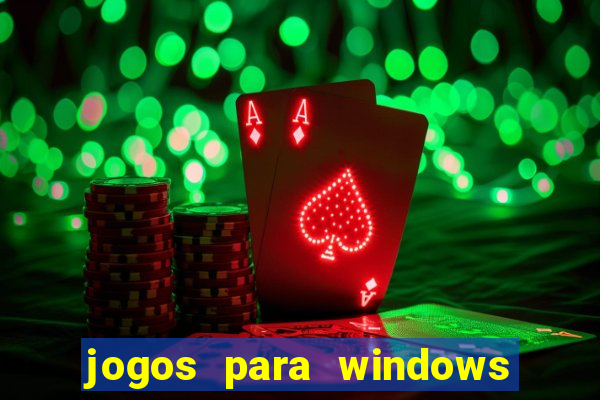 jogos para windows 7 download