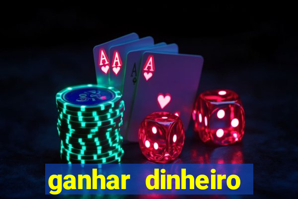 ganhar dinheiro grátis jogando