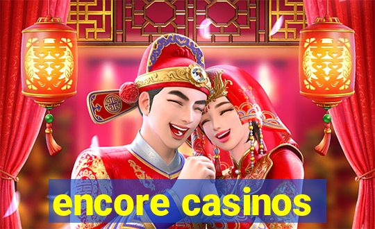 encore casinos