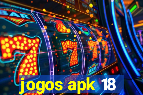 jogos apk 18