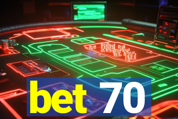 bet 70