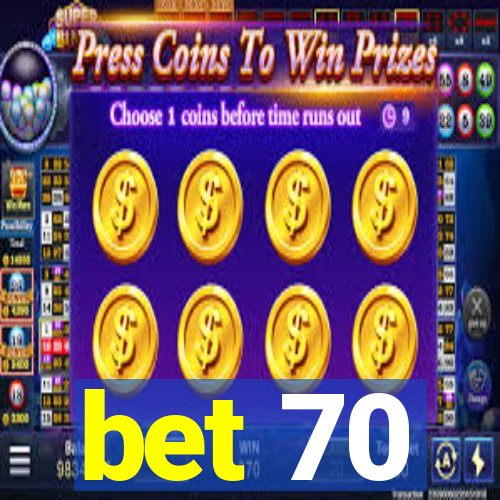 bet 70