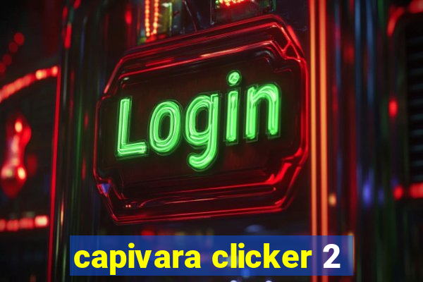 capivara clicker 2