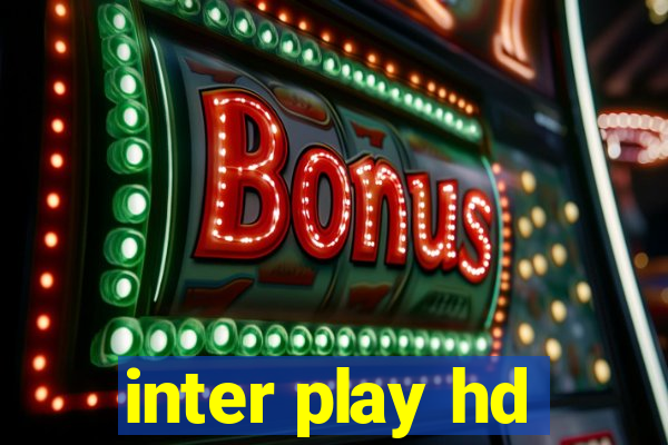 inter play hd