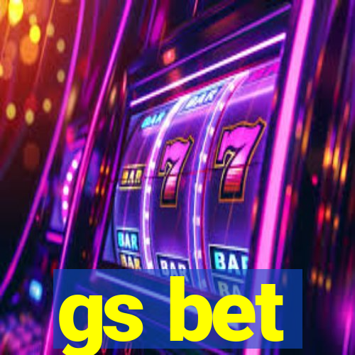 gs bet