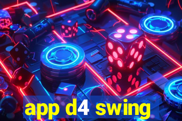 app d4 swing