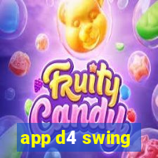 app d4 swing