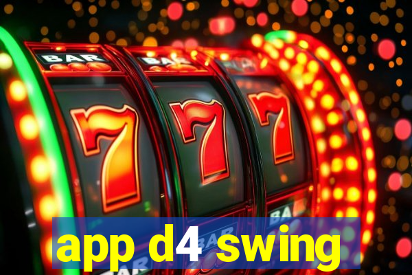 app d4 swing