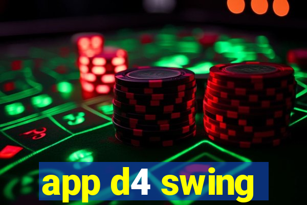 app d4 swing