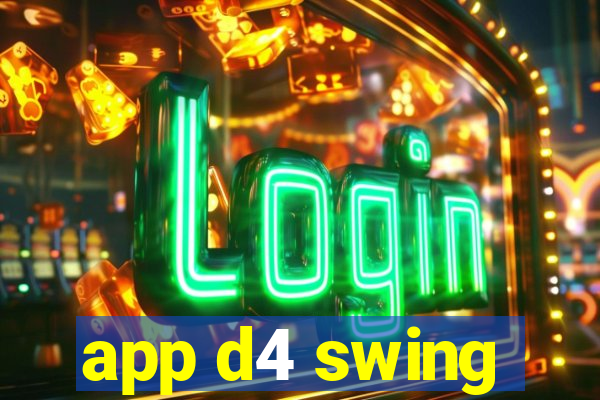 app d4 swing