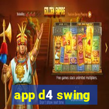 app d4 swing