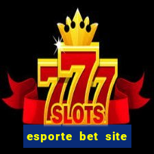 esporte bet site de aposta