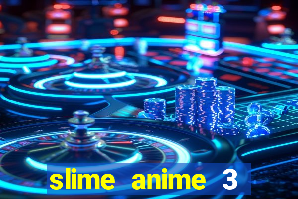 slime anime 3 temporada dublado