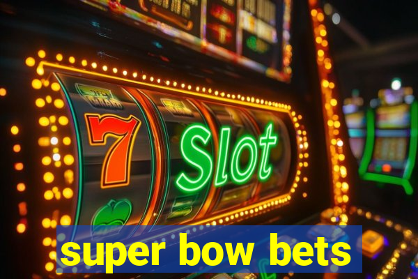 super bow bets