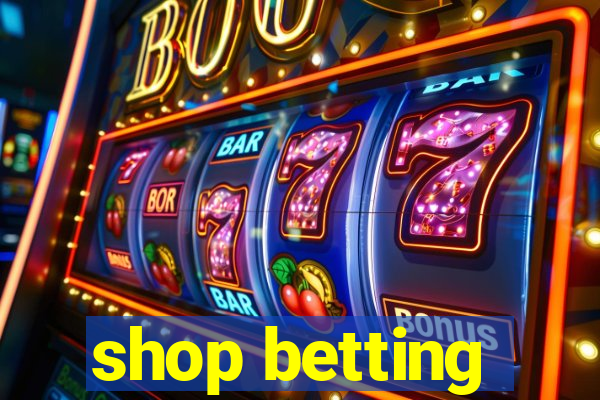 shop betting