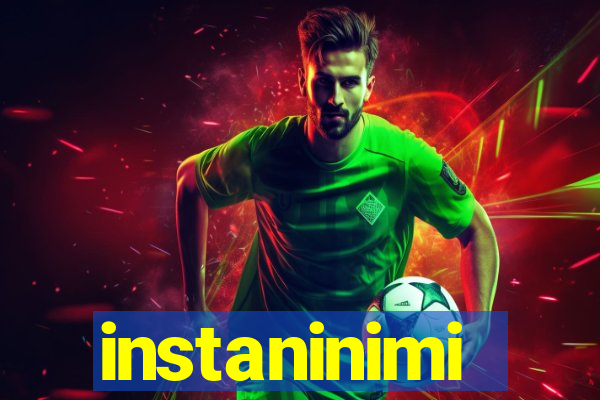 instaninimi