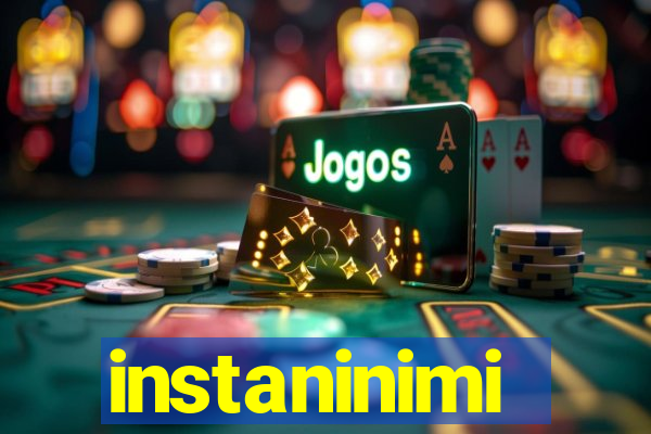 instaninimi